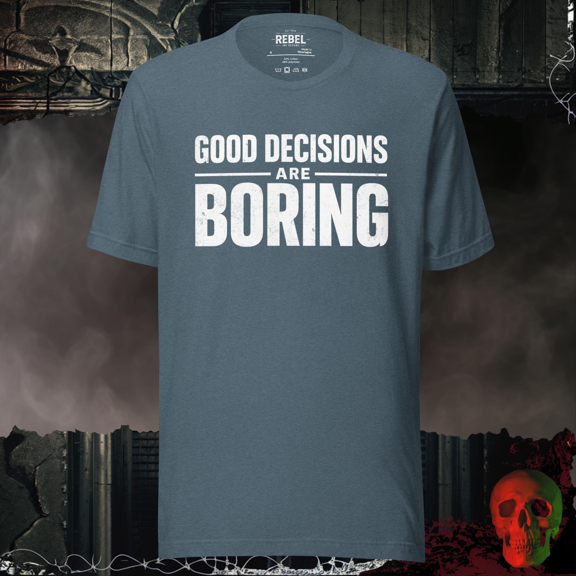 T-Shirt Heather Slate / S Good Decisions Are Boring Bold Graphic Statement Tee | Rebel Ink