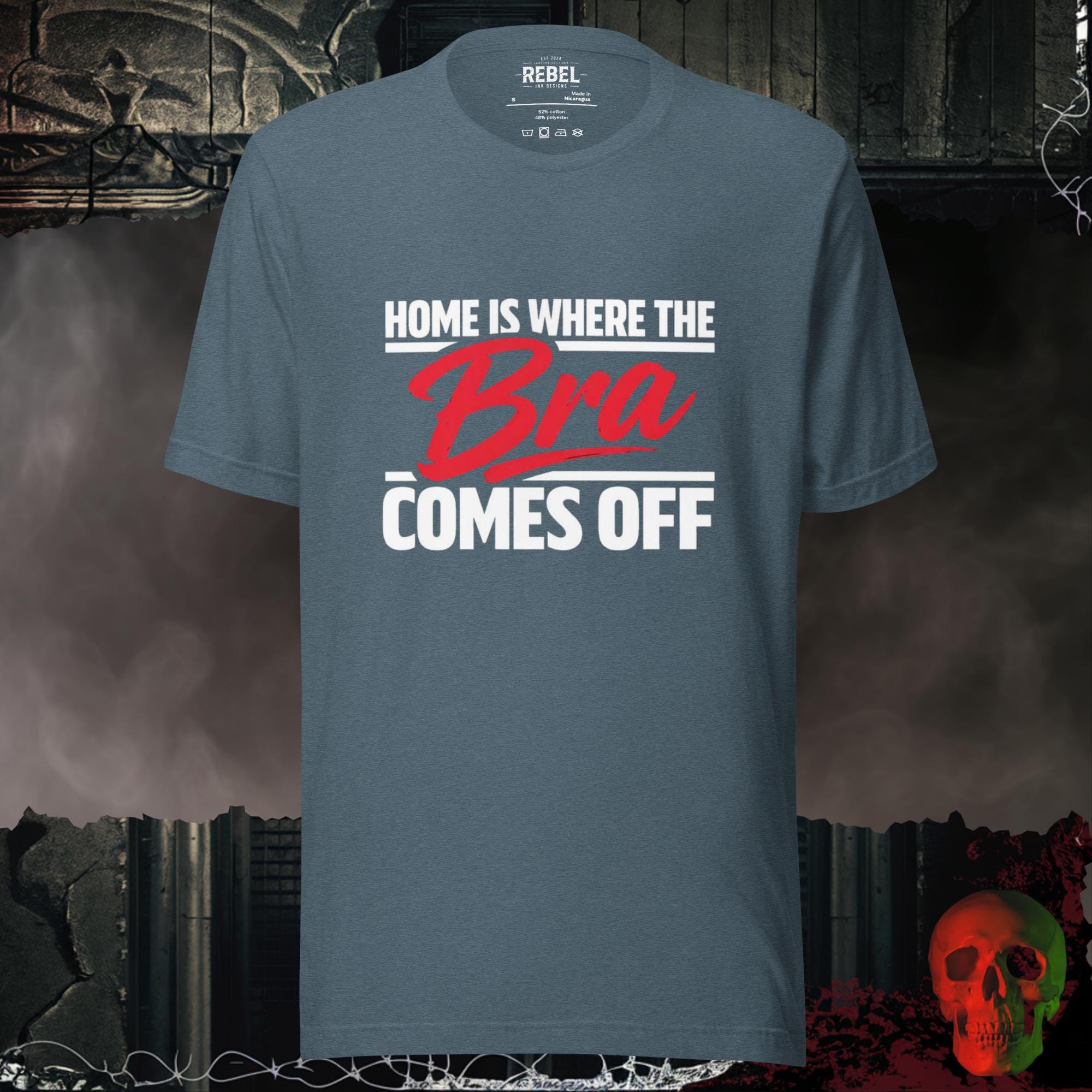 T-Shirt Heather Slate / S Home Is Where the Bra Comes Off Tee