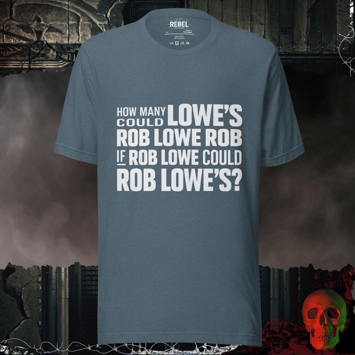T-Shirt Heather Slate / S How Many Lowe’s Could Rob Lowe Rob Tee