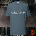 T-Shirt Heather Slate / S I Didn't Do It Tee