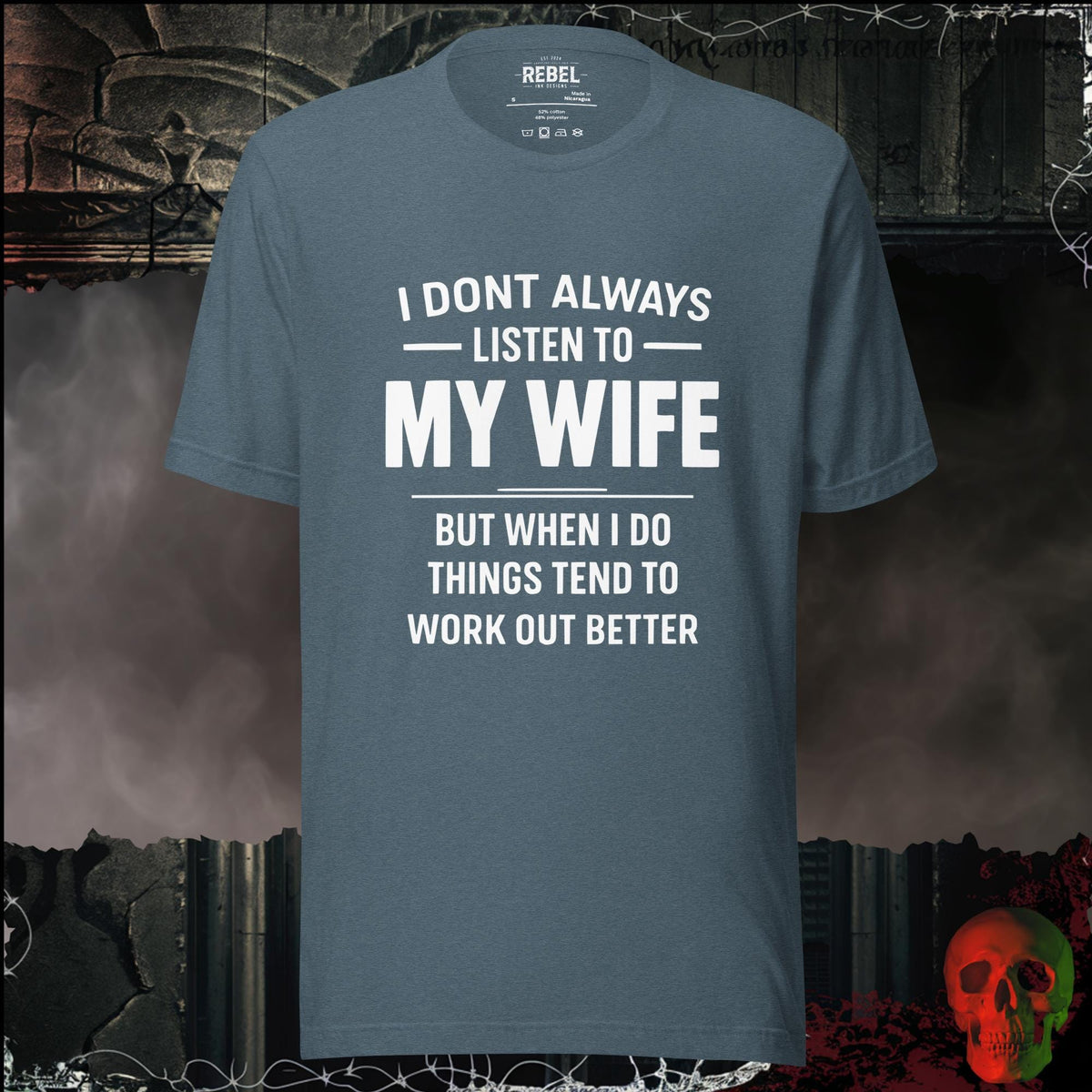 T-Shirt Heather Slate / S I Don’t Always Listen to My Wife Graphic Tee | Rebel Ink Designs