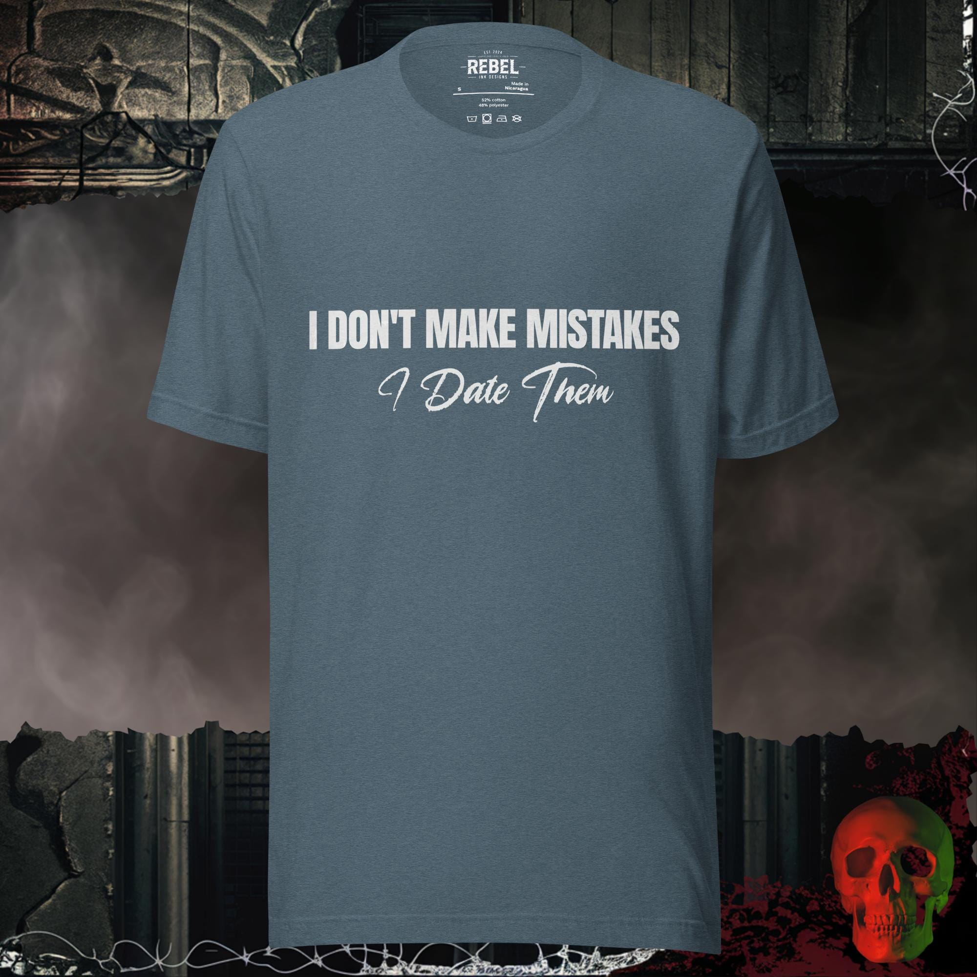 T-Shirt Heather Slate / S I Don’t Make Mistakes, I Date Them | Rebel Ink Designs