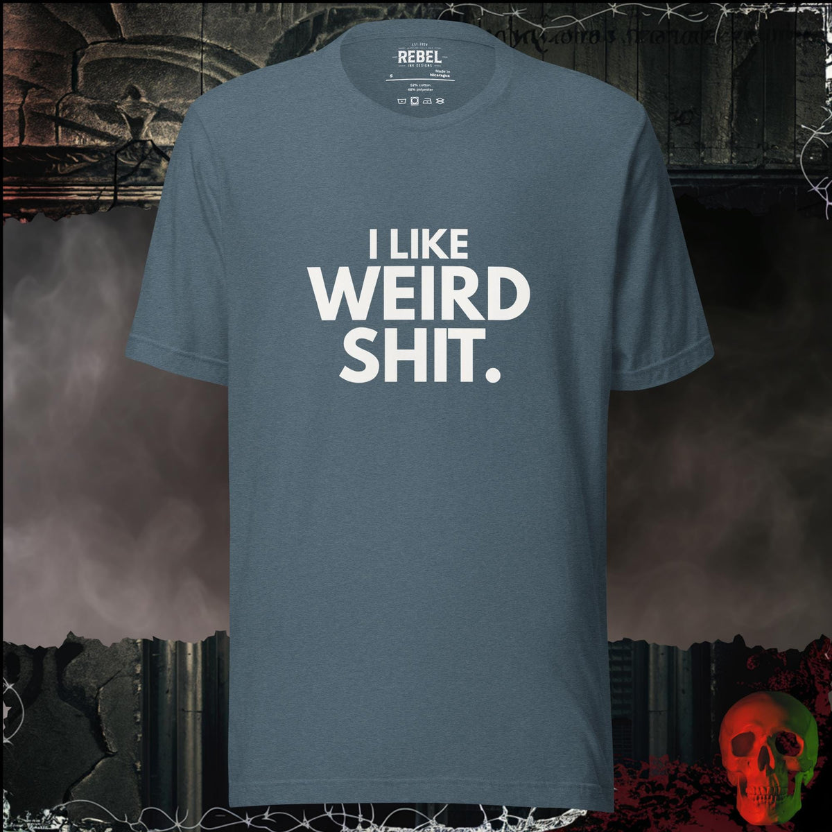 T-Shirt Heather Slate / S I Like Weird Shit Graphic Tee | Rebel Ink Designs