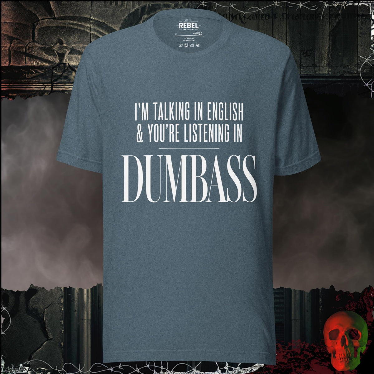 T-Shirt Heather Slate / S I'm Talking In English & You're Listening In Dumbass Graphic Tee | Rebel Ink Designs