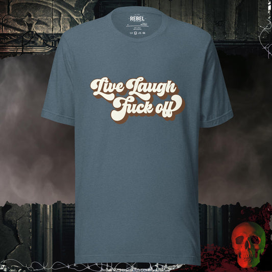 T-Shirt Heather Slate / S Live Laugh F@ck Off T-Shirt