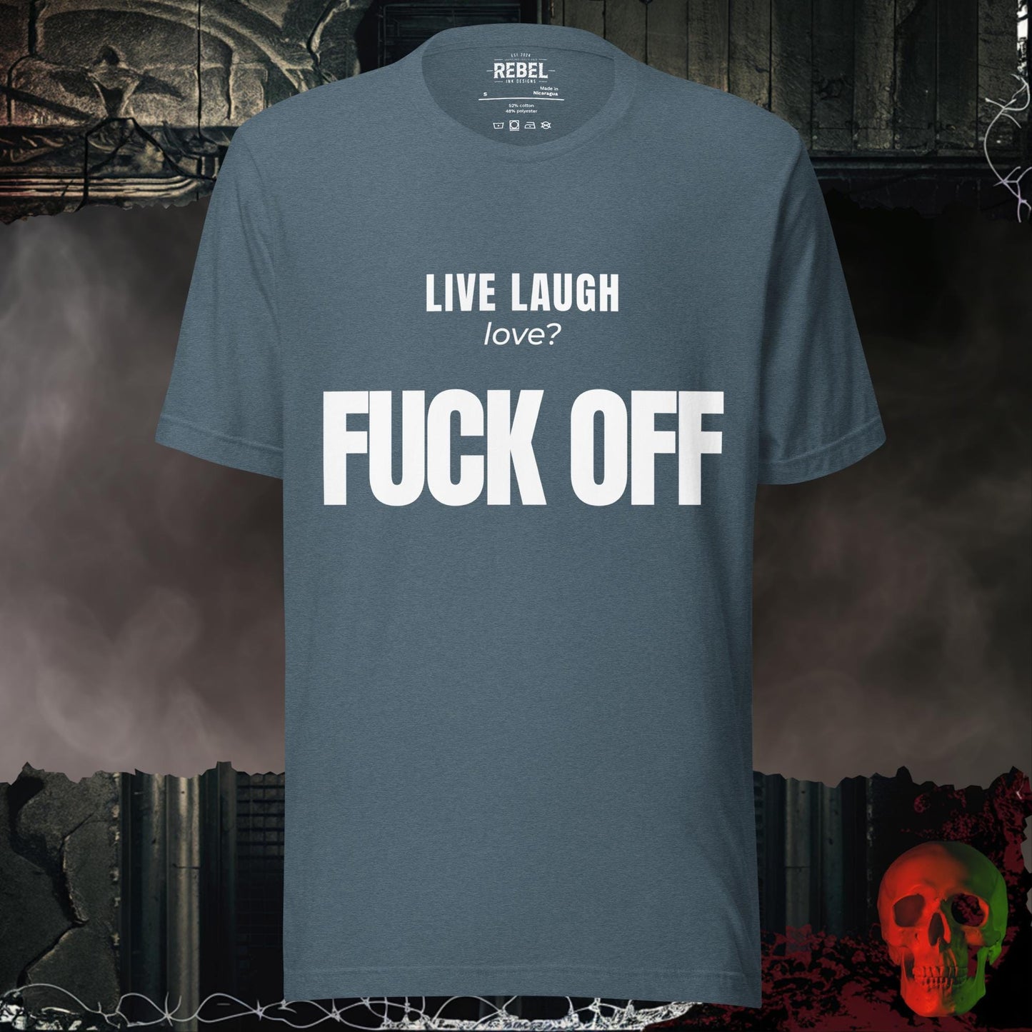 T-Shirt Heather Slate / S Live Laugh Love? F*ck Off Bold Graphic Statement Tee