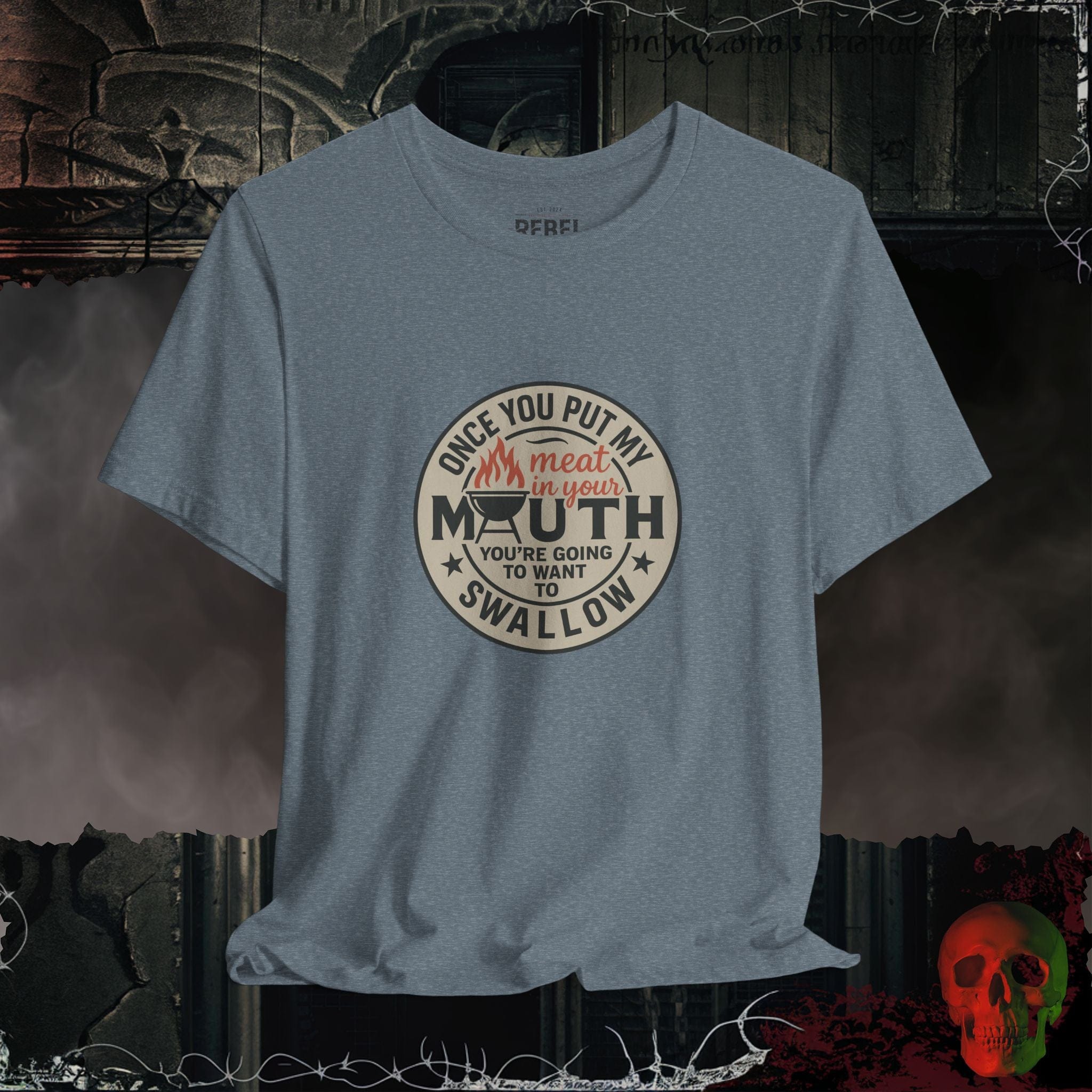 T-Shirt Heather Slate / S Meat in Your Mouth Tee