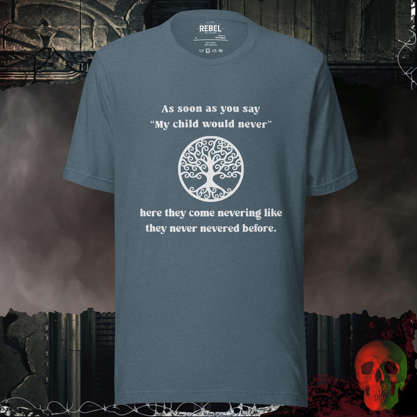 T-Shirt Heather Slate / S My Child Would Never T-Shirt