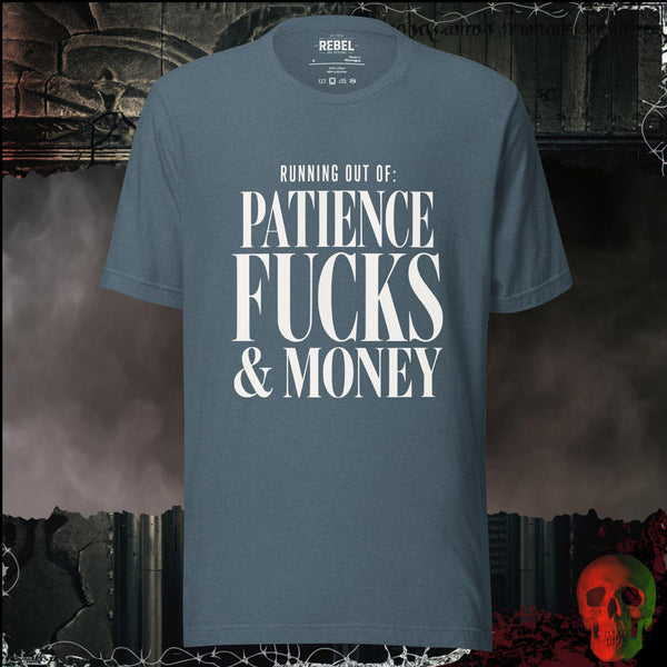 Running Out Of Patience F*cks & Money