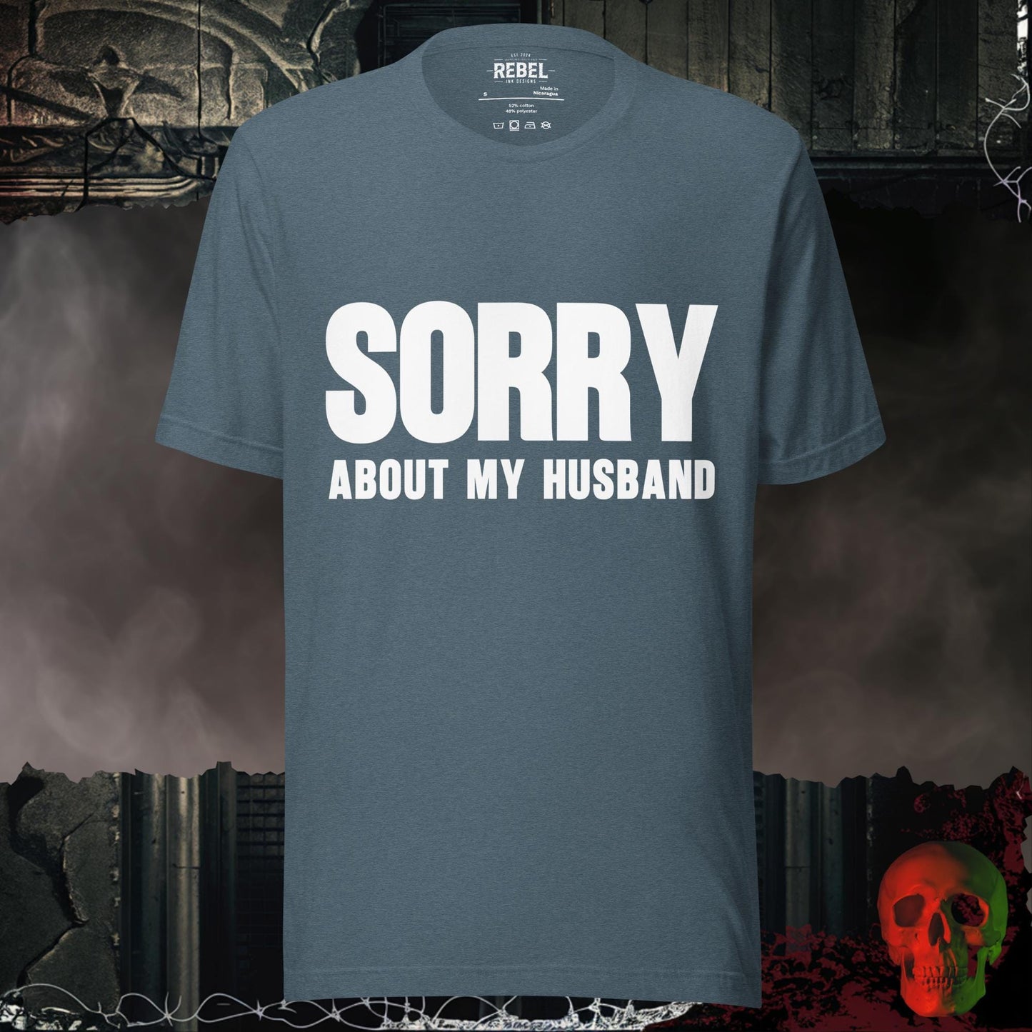 T-Shirt Heather Slate / S Sorry About My Husband Graphic Tee Funny Bold Statement Shirt