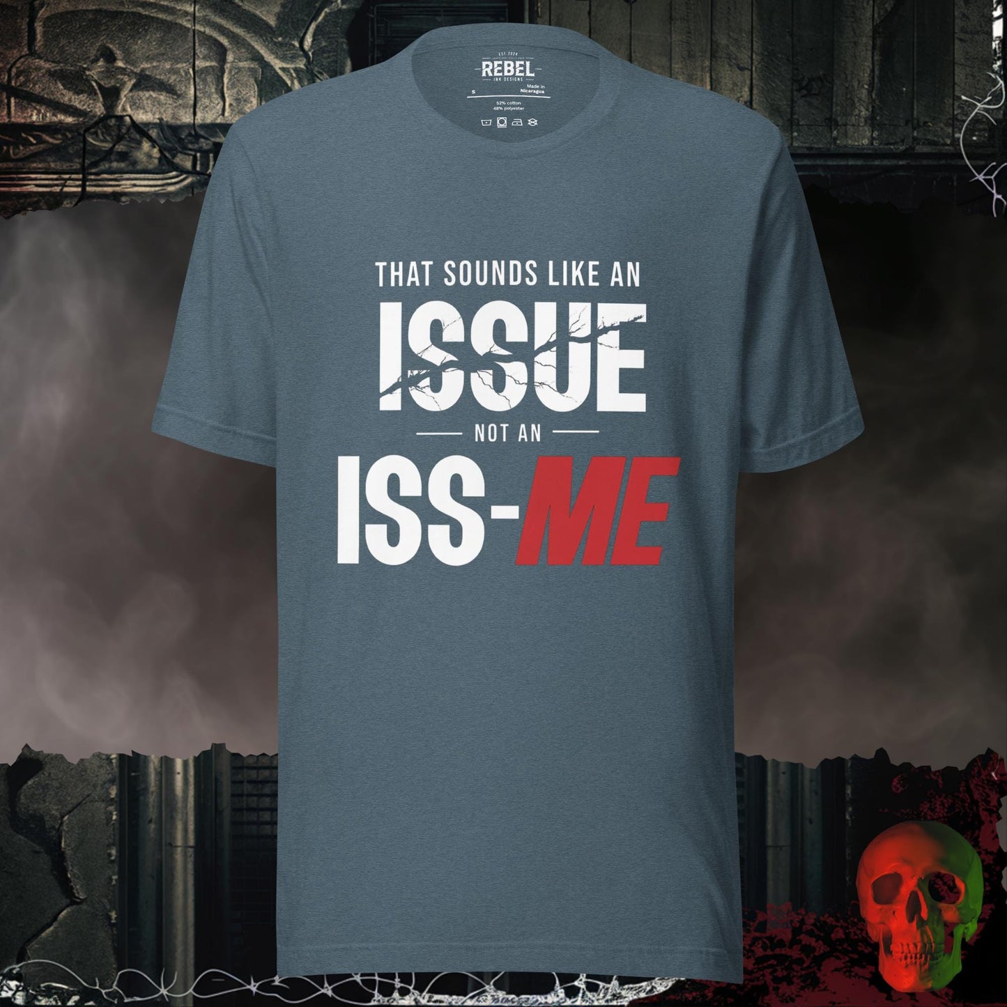 T-Shirt Heather Slate / S That Sounds Like an Issue Not an Iss-Me Graphic Tee Funny Shirt