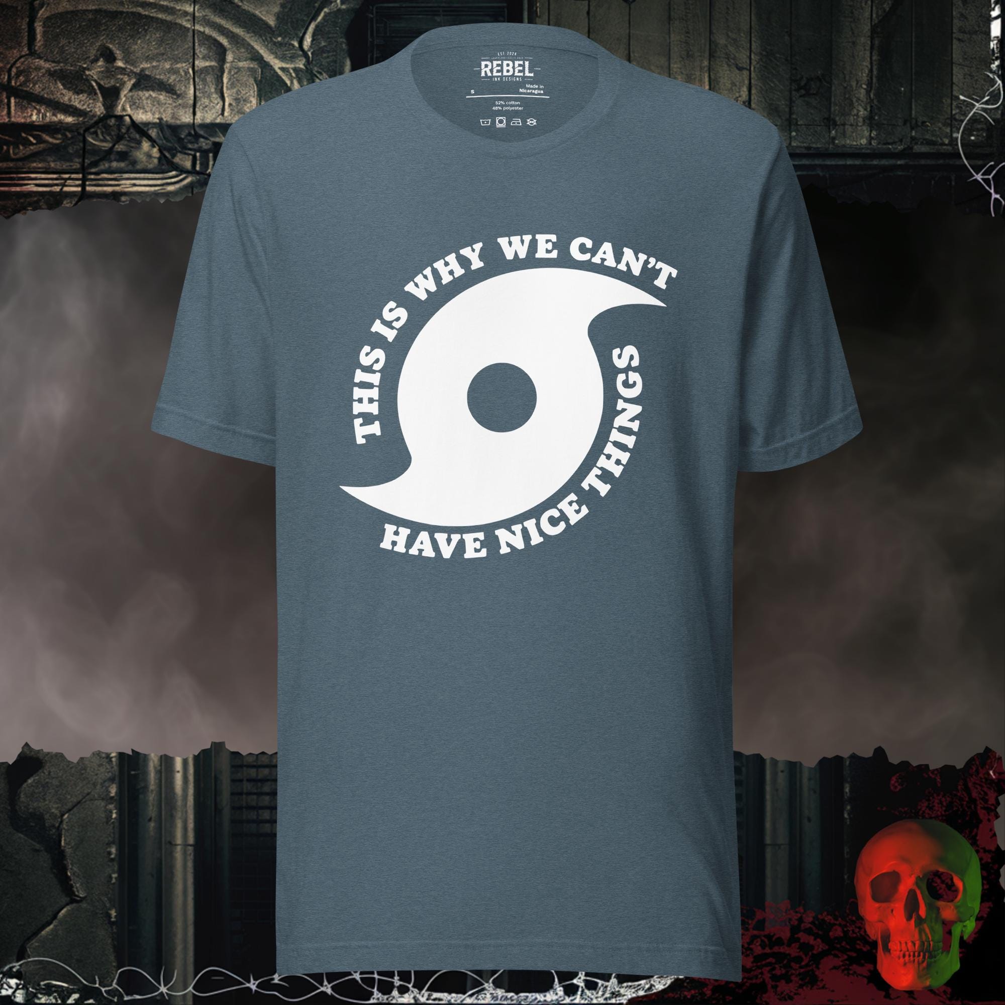 T-Shirt Heather Slate / S This Is Why We Can't Have Nice Things Bold Graphic Statement Tee | Rebel Ink