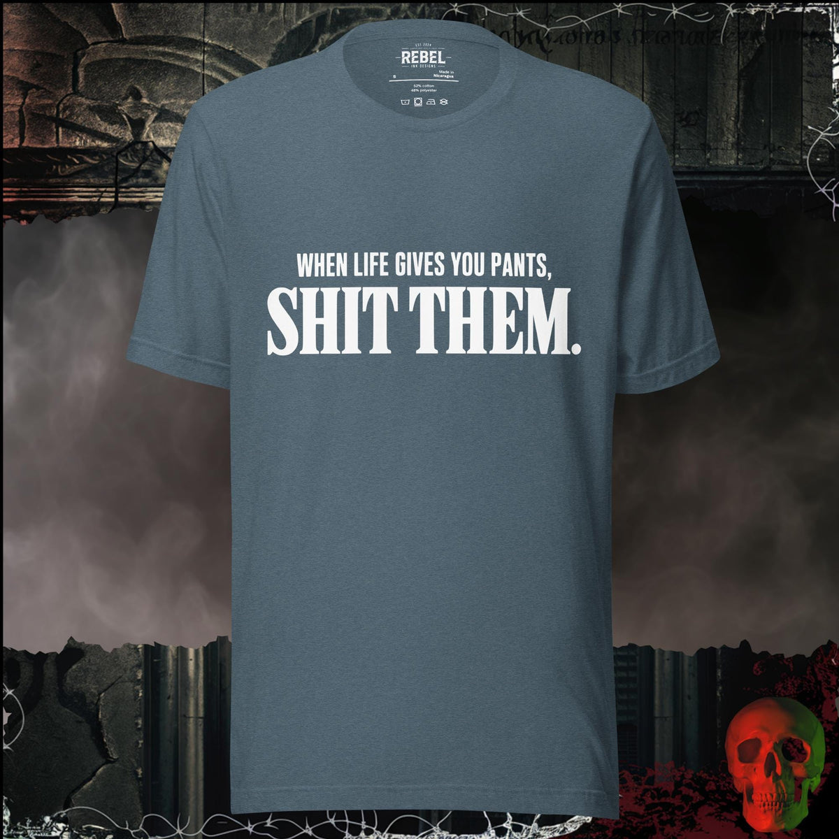 T-Shirt Heather Slate / S When Life Gives You Pants, Sh*t Them Graphic Tee | Rebel Ink Designs