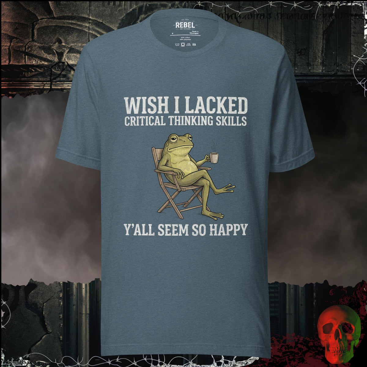 T-Shirt Heather Slate / S Wish I Lacked Critical Thinking Skills Graphic Tee | Rebel Ink Designs