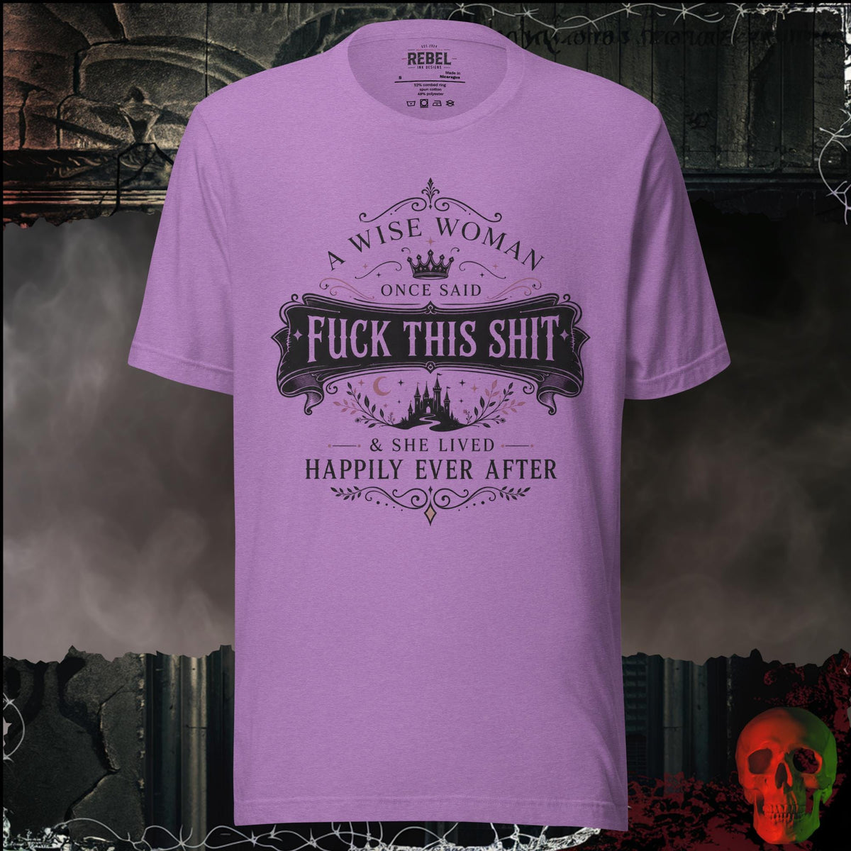 T-Shirt Heather Team Purple / S A Wise Woman Once Said F*ck This Shit & She Lived Happily Ever After Graphic Tee | Rebel Ink Designs