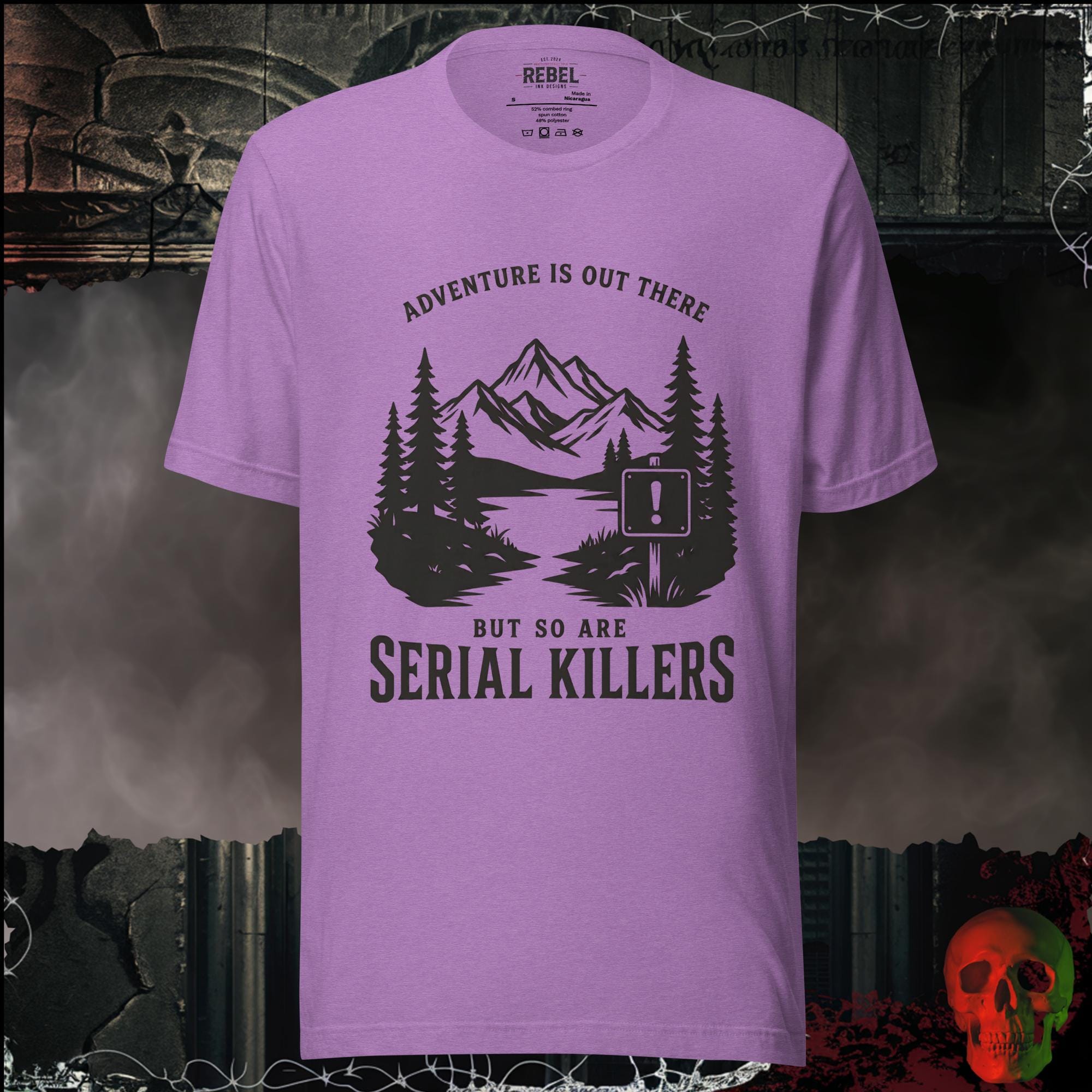 T-Shirt Heather Team Purple / S Adventure Is Out There But So Are Serial Killers Graphic Tee | Rebel Ink Designs