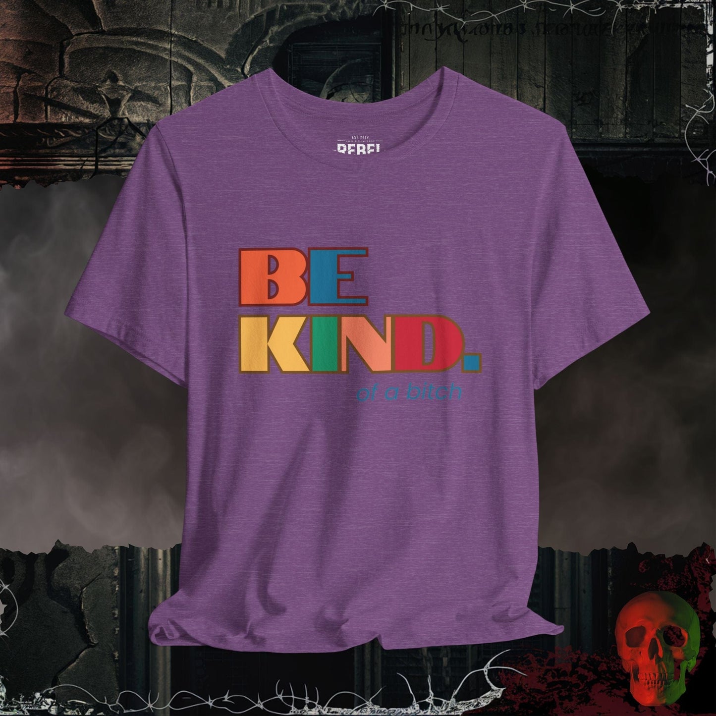T-Shirt Heather Team Purple / S Be Kind of a Bitch Tee