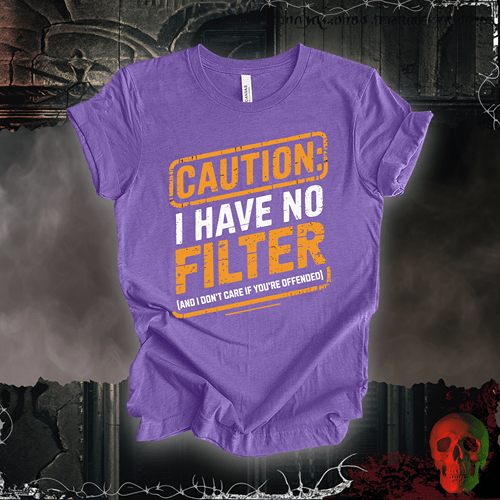T-Shirt Heather Team Purple / S Caution: I Have No Filter T-Shirt