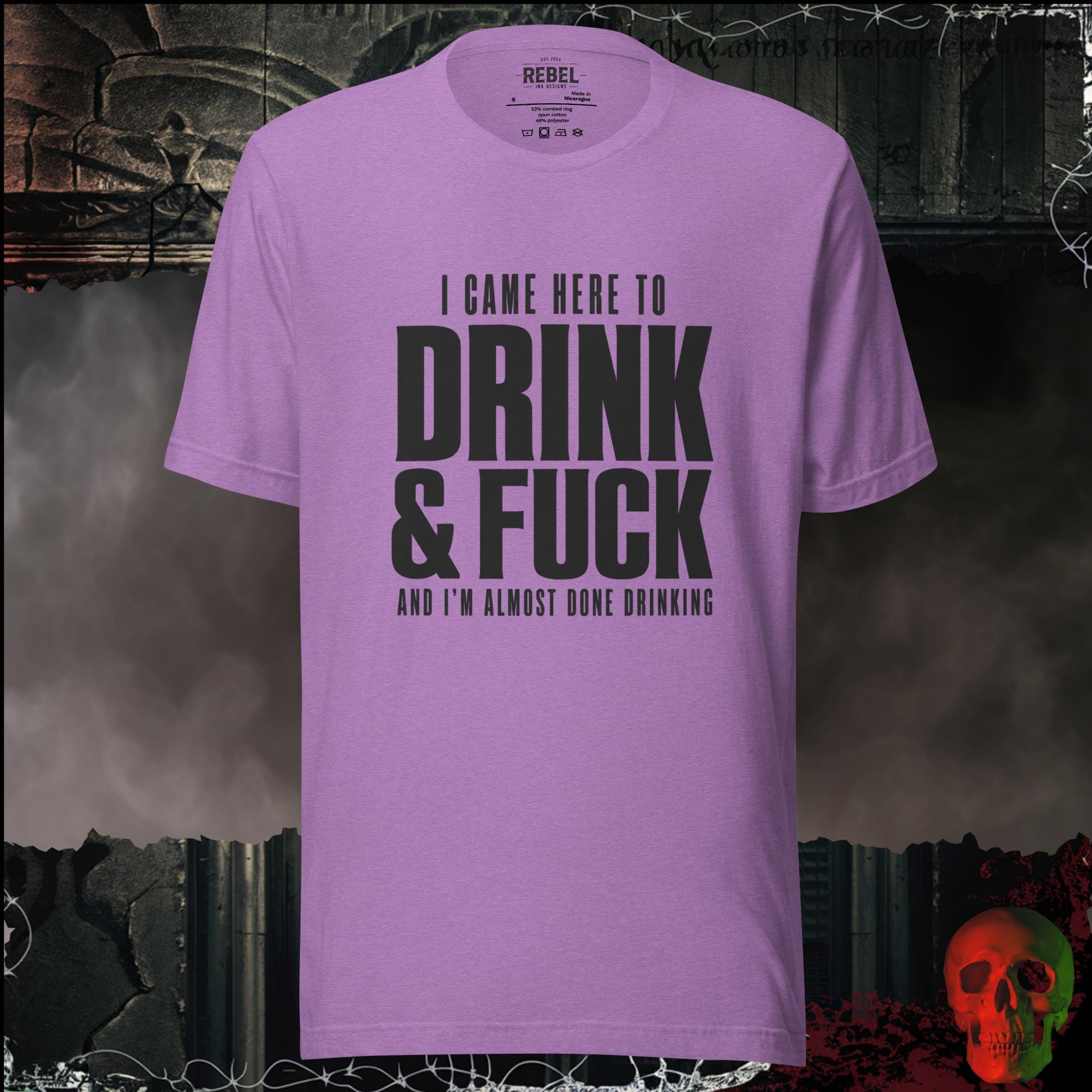 T-Shirt Heather Team Purple / S I Came Here to Drink & F**k Graphic Tee | Rebel Ink Designs