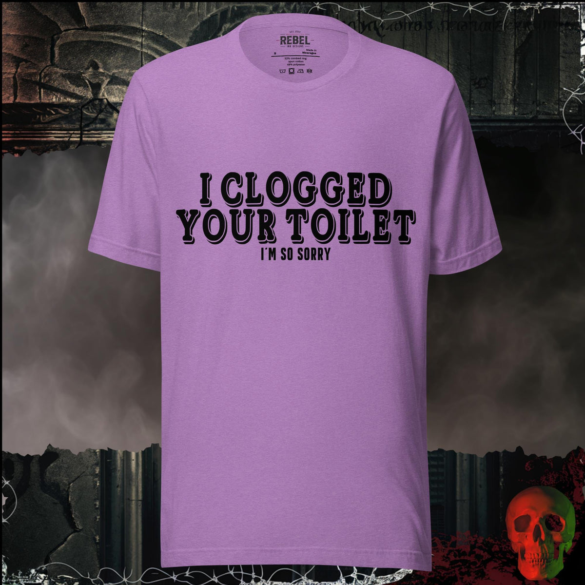 T-Shirt Heather Team Purple / S I Clogged Your Toilet, I'm So Sorry Graphic Tee | Rebel Ink Designs