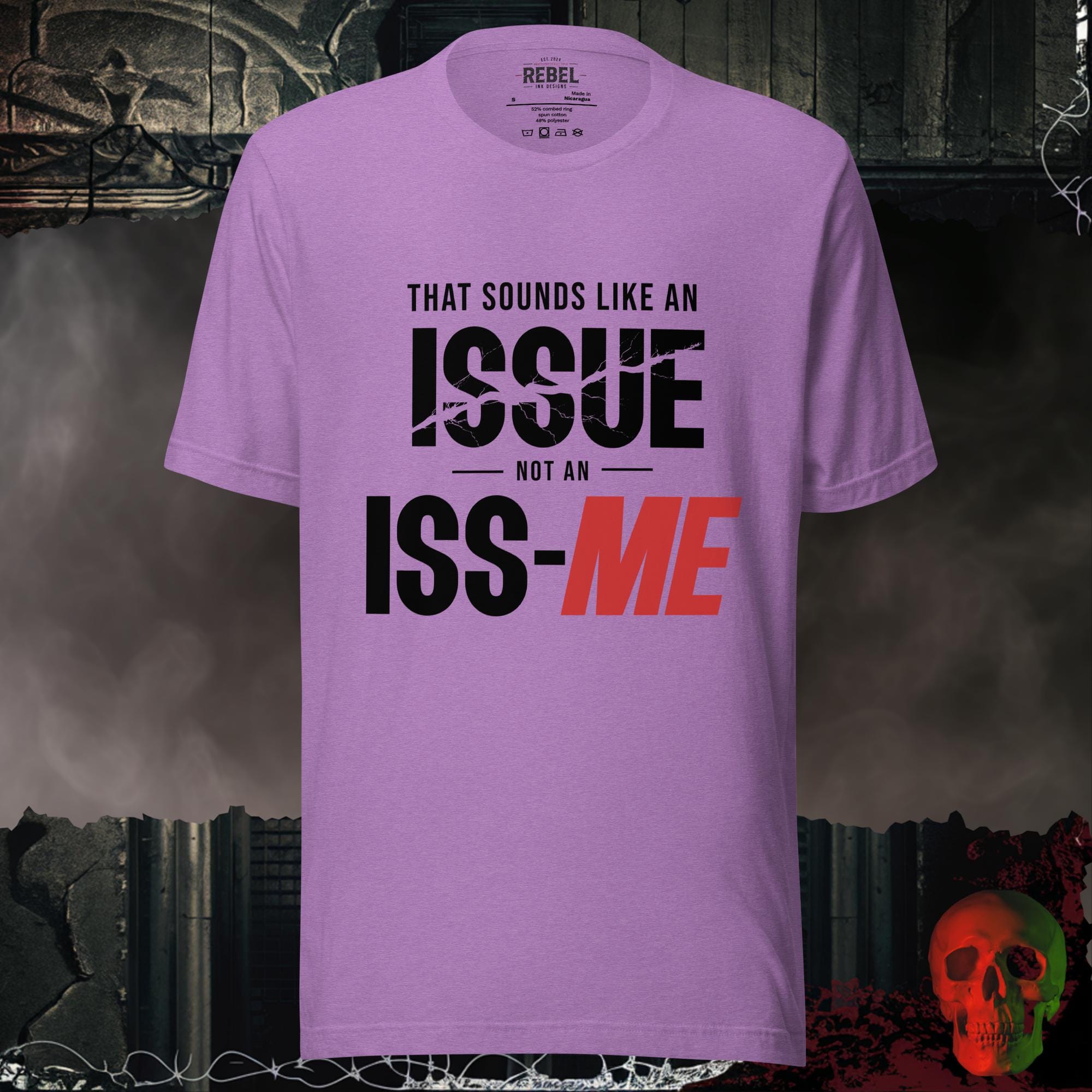 T-Shirt Heather Team Purple / S That Sounds Like an Issue Not an Iss-Me Graphic Tee Funny Shirt