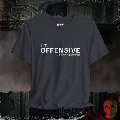 T-Shirt I'm Offensive T-Shirt