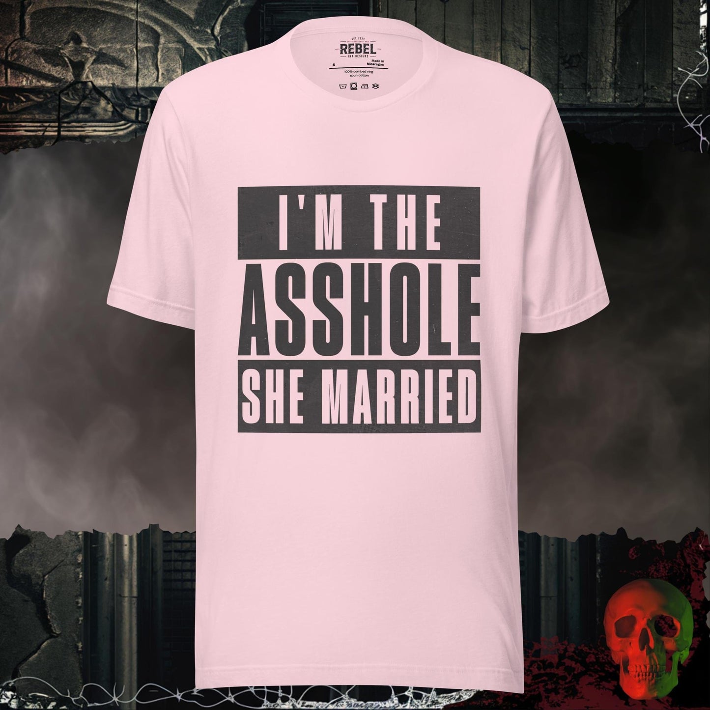 T-Shirt I’m the Asshole She Married Tee