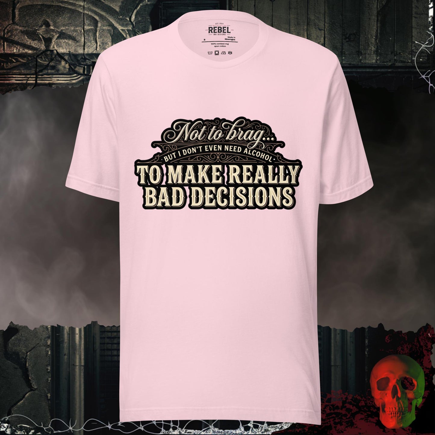 T-Shirt Soft Pink / S Bad Decisions, No Alcohol Needed Tee