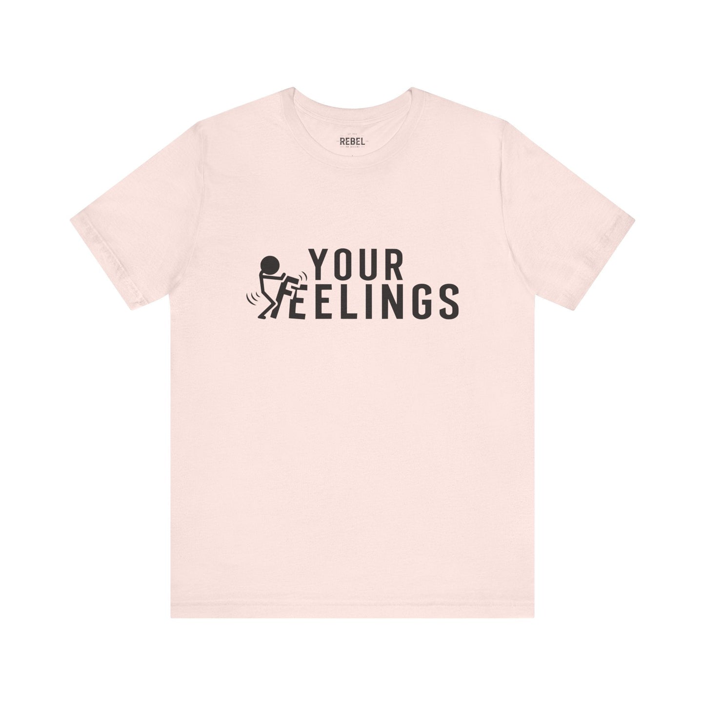 T-Shirt Soft Pink / S F*ck Your Feelings