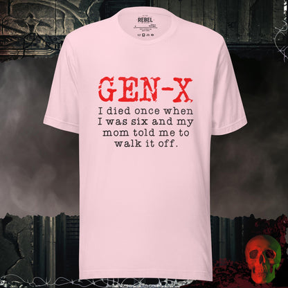 T-Shirt Soft Pink / S Gen X I Died Once When I Was Six Graphic Tee Funny Shirt