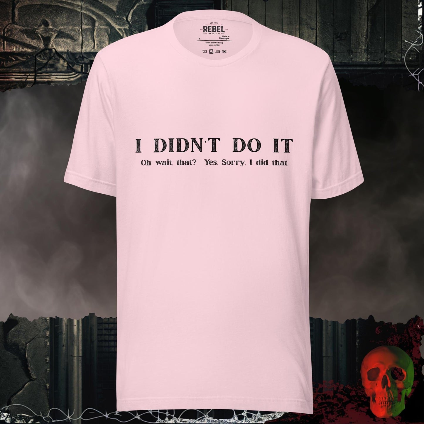 T-Shirt Soft Pink / S I Didn't Do It Tee