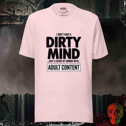 T-Shirt Soft Pink / S I Don't Have a Dirty Mind Tee