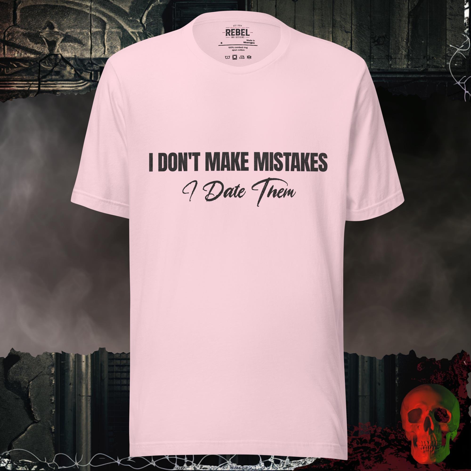 T-Shirt Soft Pink / S I Don’t Make Mistakes, I Date Them | Rebel Ink Designs