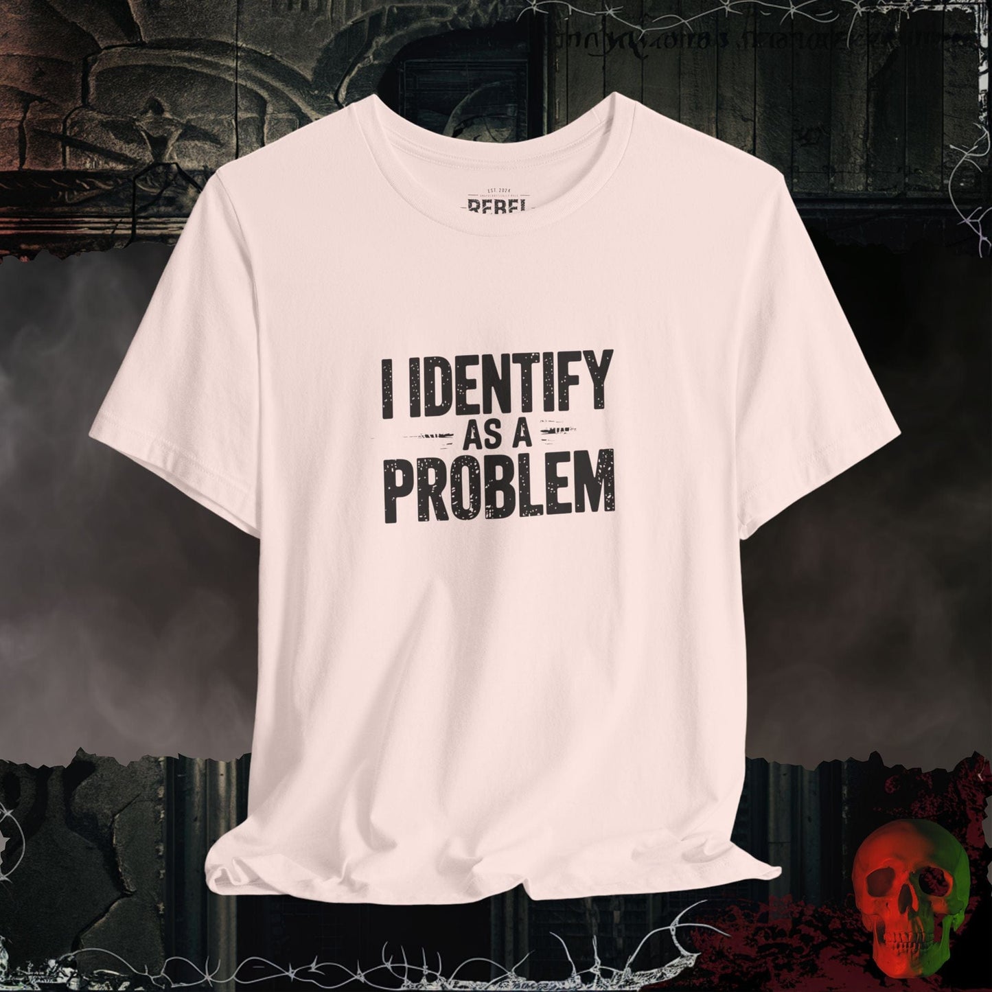 T-Shirt Soft Pink / S I Identify as a Problem T-Shirt | Bold & Sarcastic Humor Tee