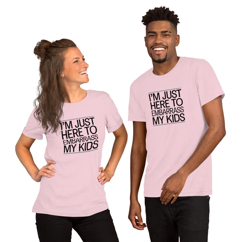 T-Shirt Soft Pink / S I'm Just Here to Embarrass My Kids Tee