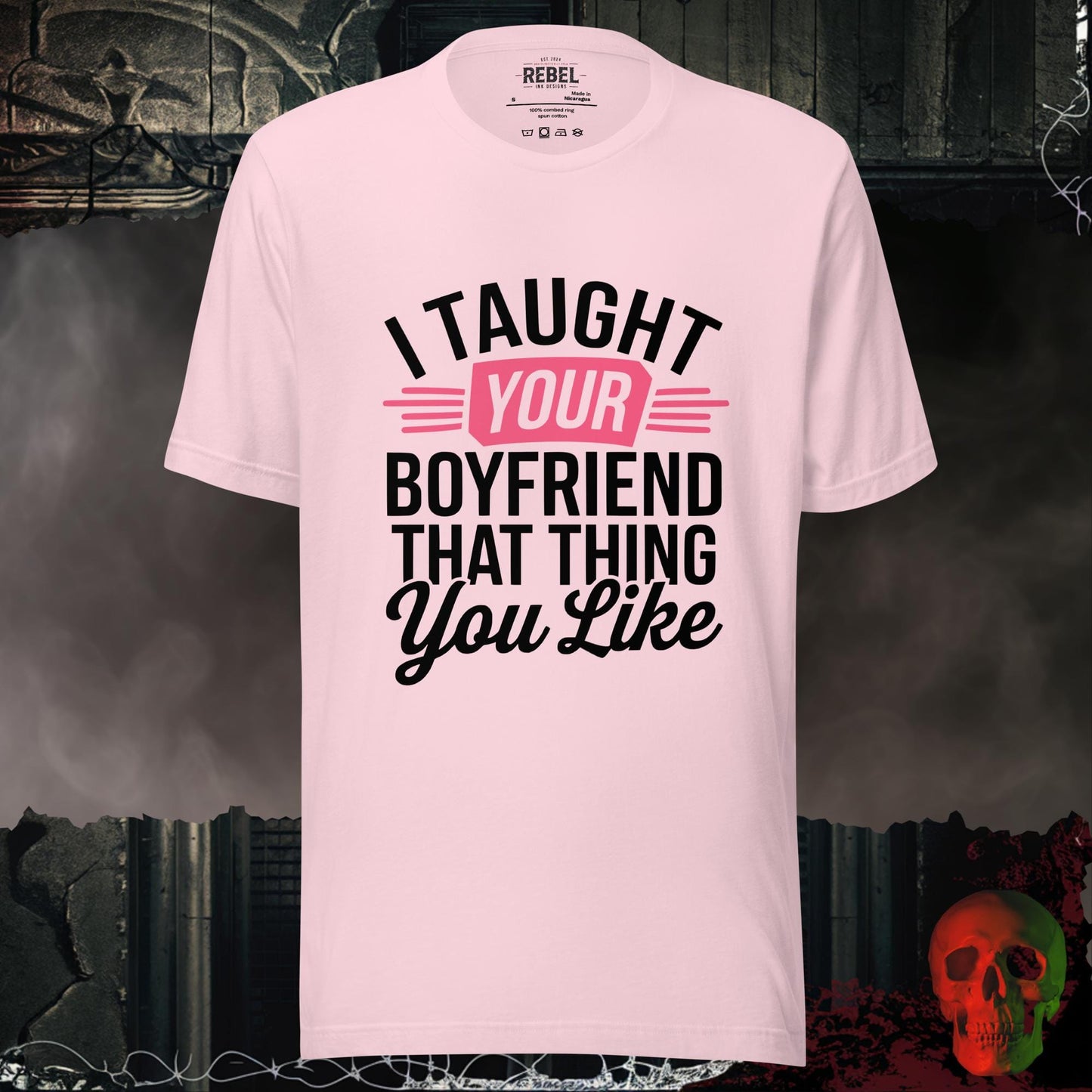 T-Shirt Soft Pink / S I Taught Your Boyfriend Tee