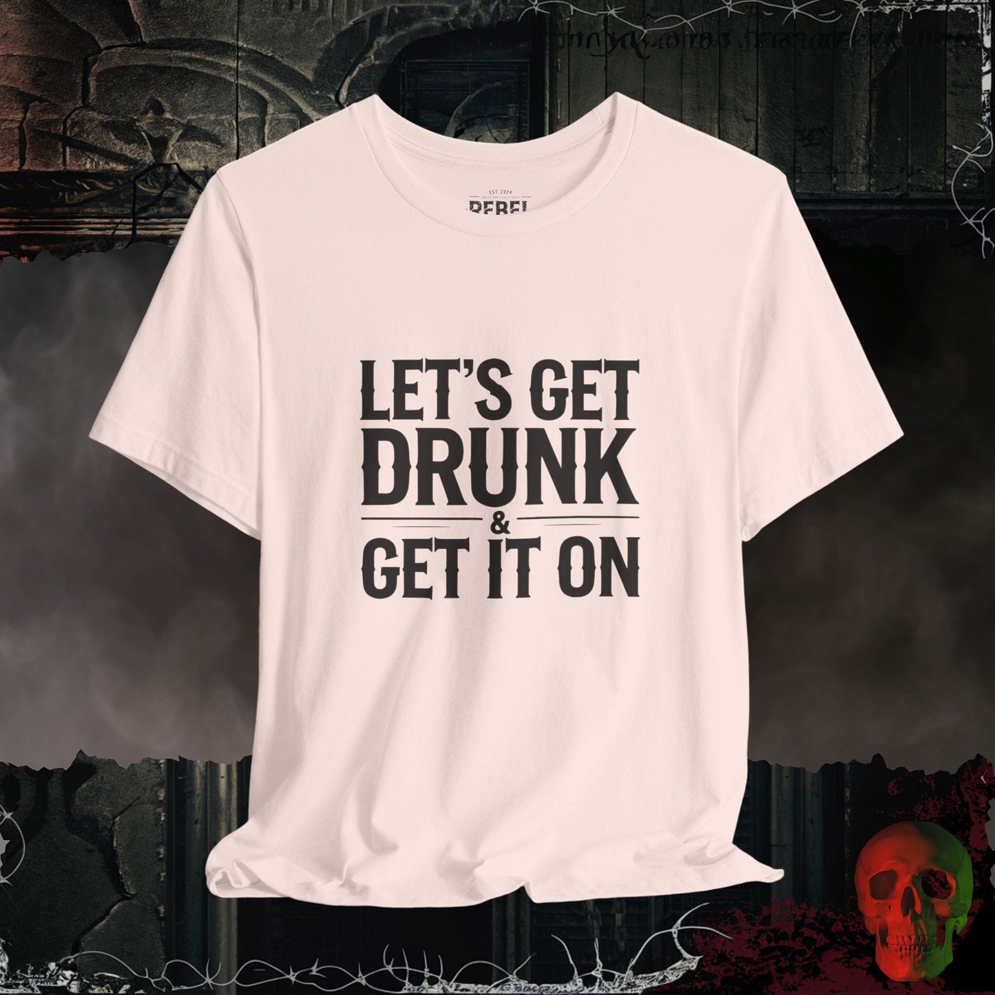 T-Shirt Soft Pink / S Let’s Get Drunk & Wild Tee