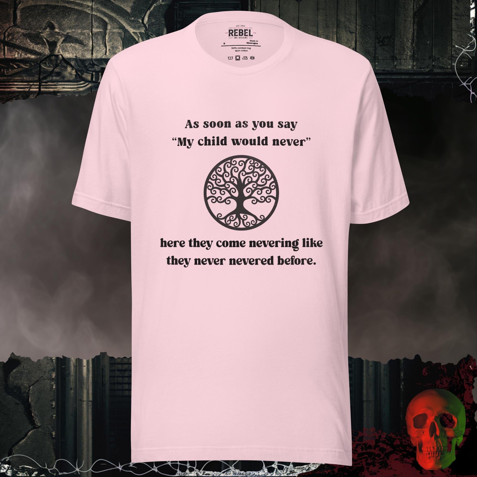 T-Shirt Soft Pink / S My Child Would Never T-Shirt