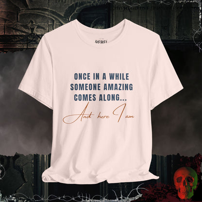 T-Shirt Soft Pink / S Once in a While... here I am Tee