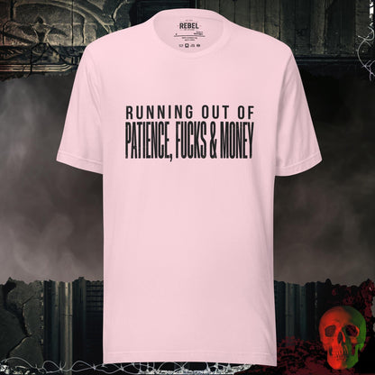 T-Shirt Soft Pink / S Running Out of Patience, Fucks & Money Tee