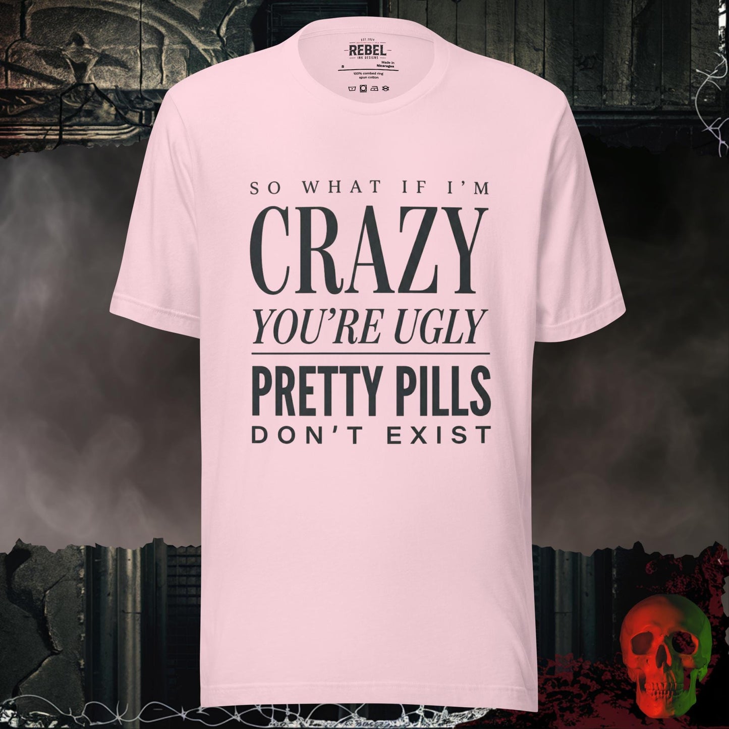 T-Shirt Soft Pink / S So What If I’m Crazy You’re Ugly Graphic Tee Bold Statement Shirt