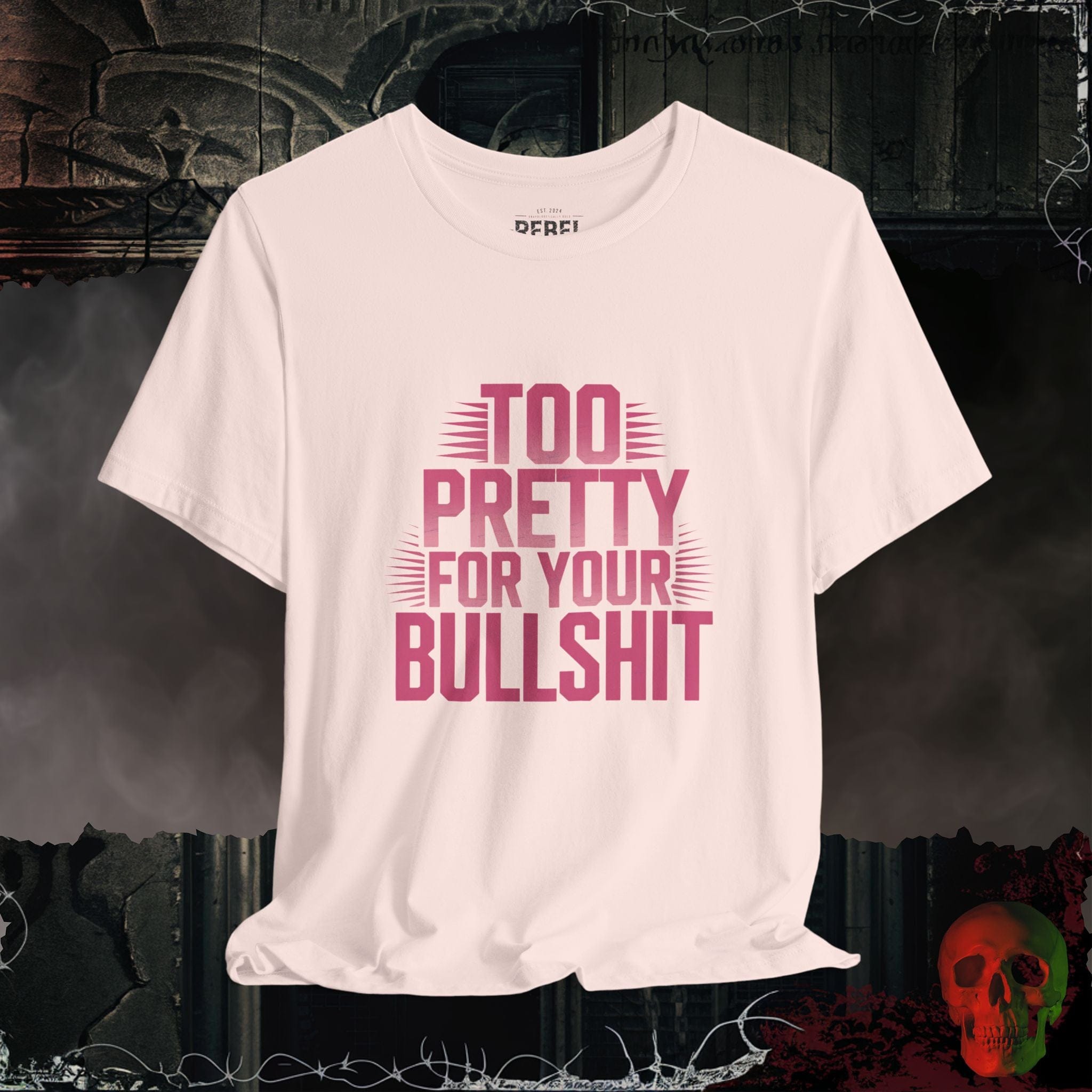 T-Shirt Soft Pink / S Too Pretty, Too Bold