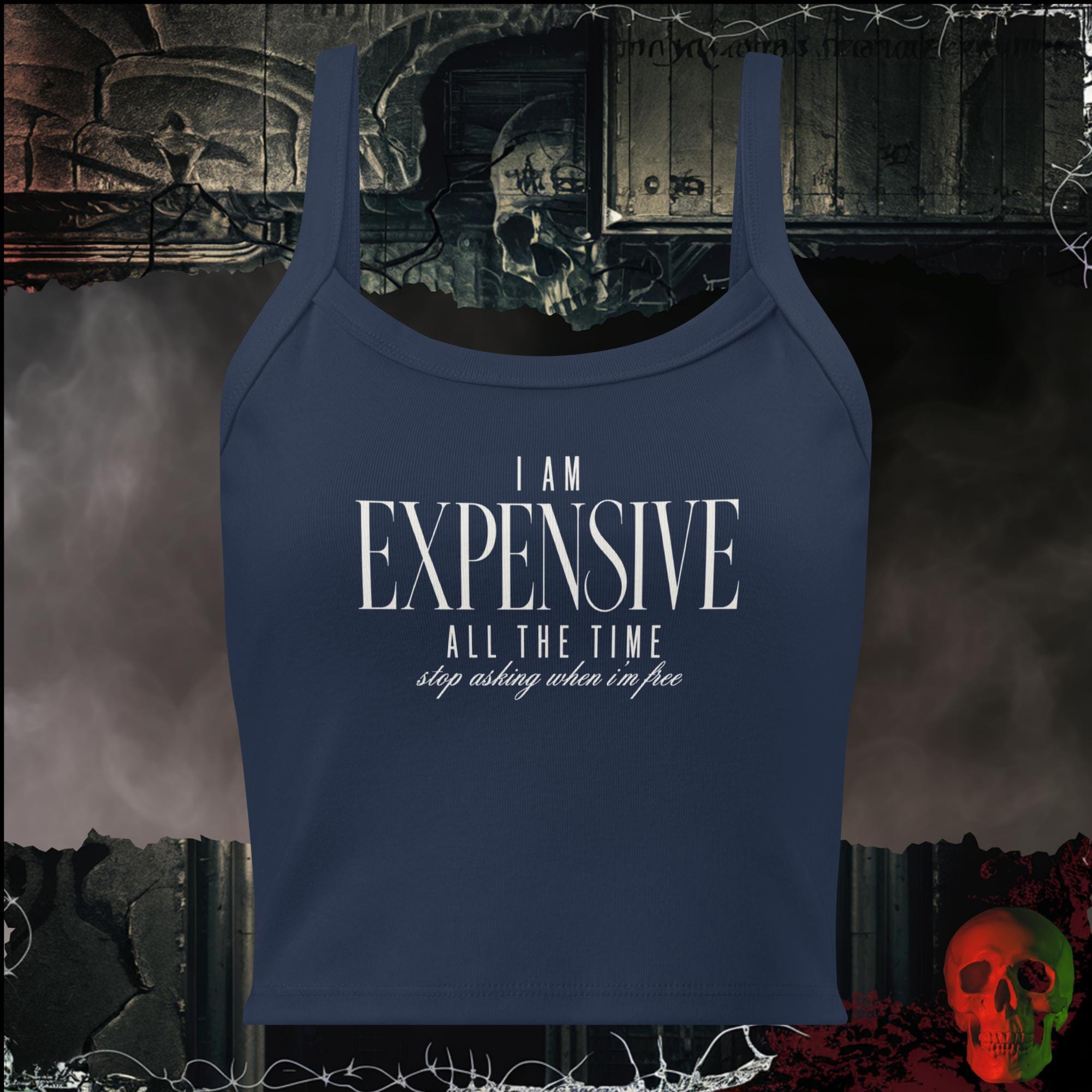 T-Shirt Solid Navy Blend / XS I Am Expensive All The Time Stop Asking When I'm Free Women's Crop Tank | Rebel Ink Designs