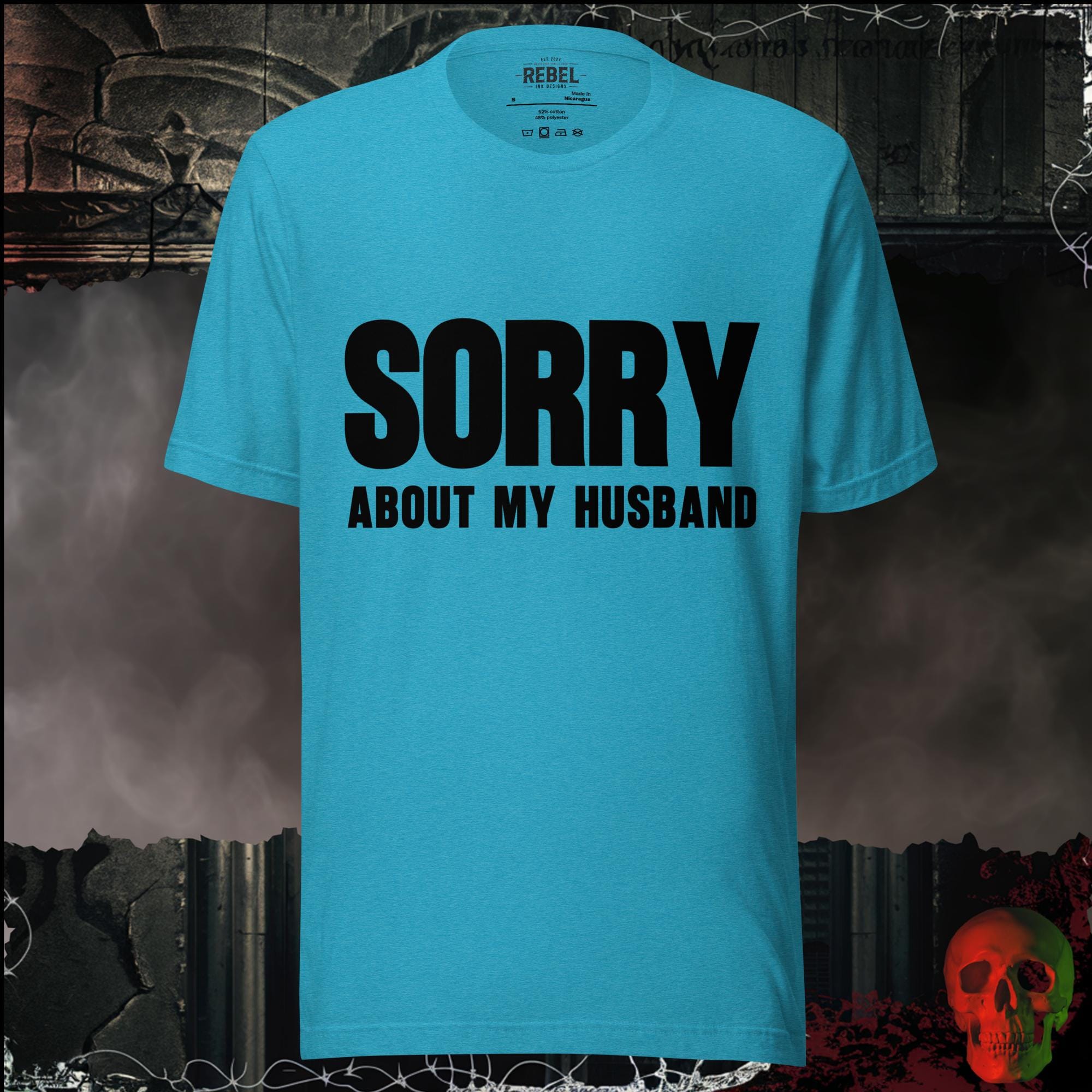 T-Shirt Sorry About My Husband Graphic Tee | Rebel Ink Designs