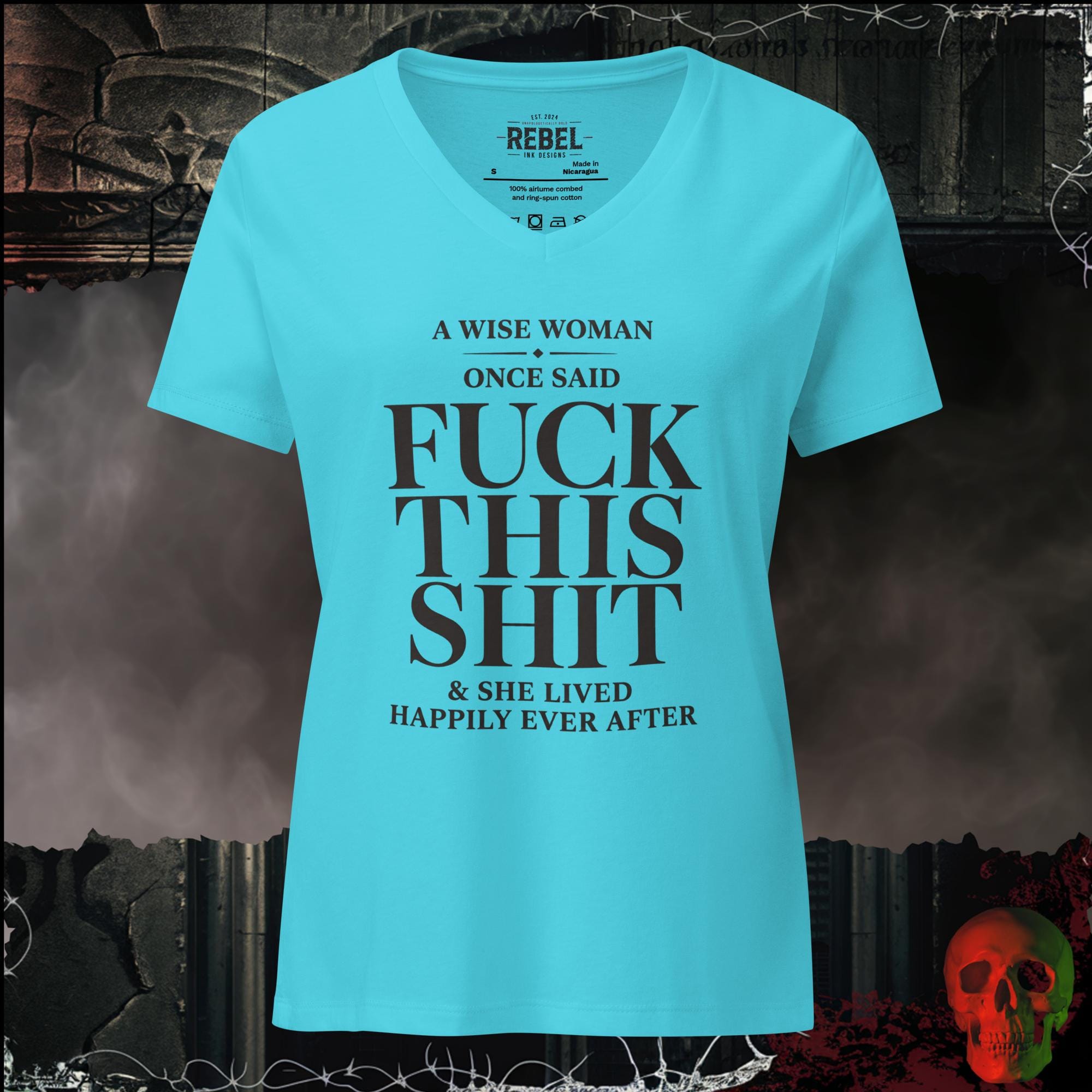 T-Shirt Turquoise / S A Wise Woman Once Said Fuck This Shit & She Lived Happily Ever After Women's V-Neck Tee | Rebel Ink Designs