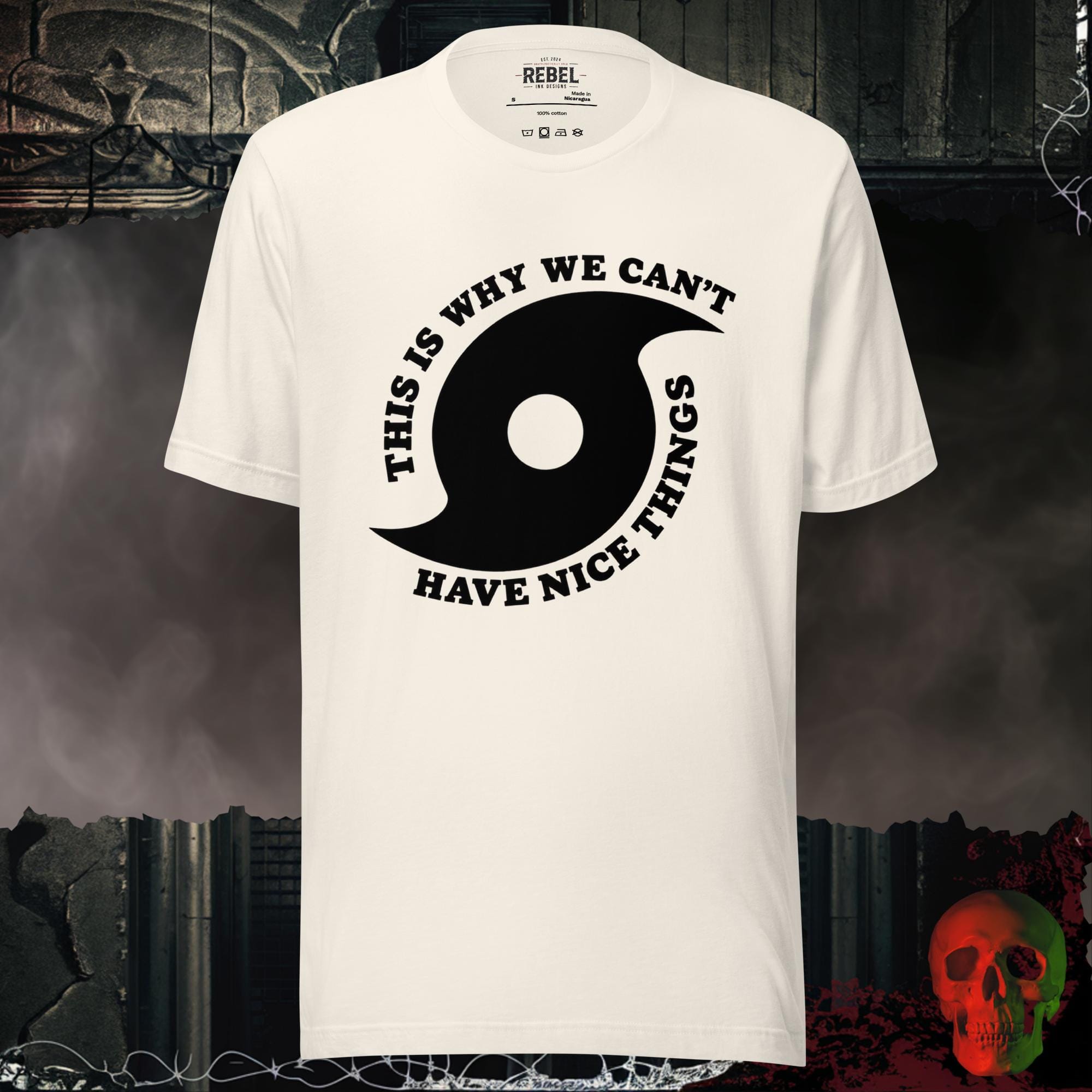 T-Shirt Vintage White / S This Is Why We Can't Have Nice Things Bold Graphic Statement Tee | Rebel Ink