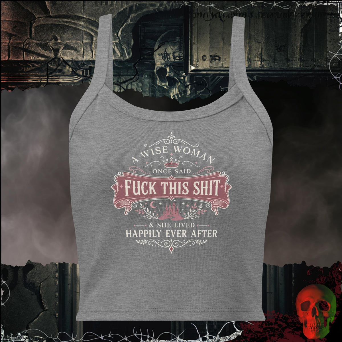 Tanks Athletic Heather / XS A Wise Woman Once Said Fuck This Shit & She Lived Happily Ever After Women's Crop Tank | Rebel Ink Designs