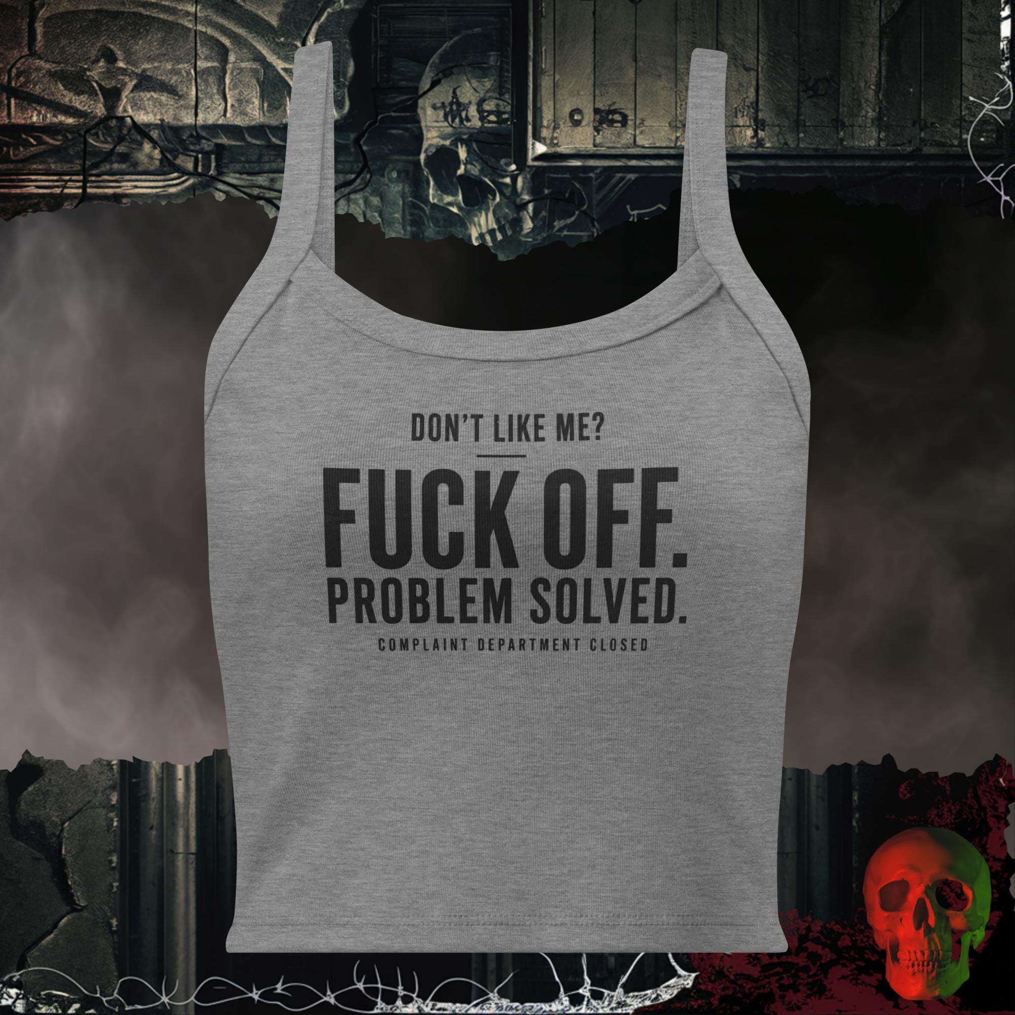 Tanks Athletic Heather / XS Don't Like Me Fuck Off Problem Solved Complaint Department Closed Women's Crop Tank | Rebel Ink Designs