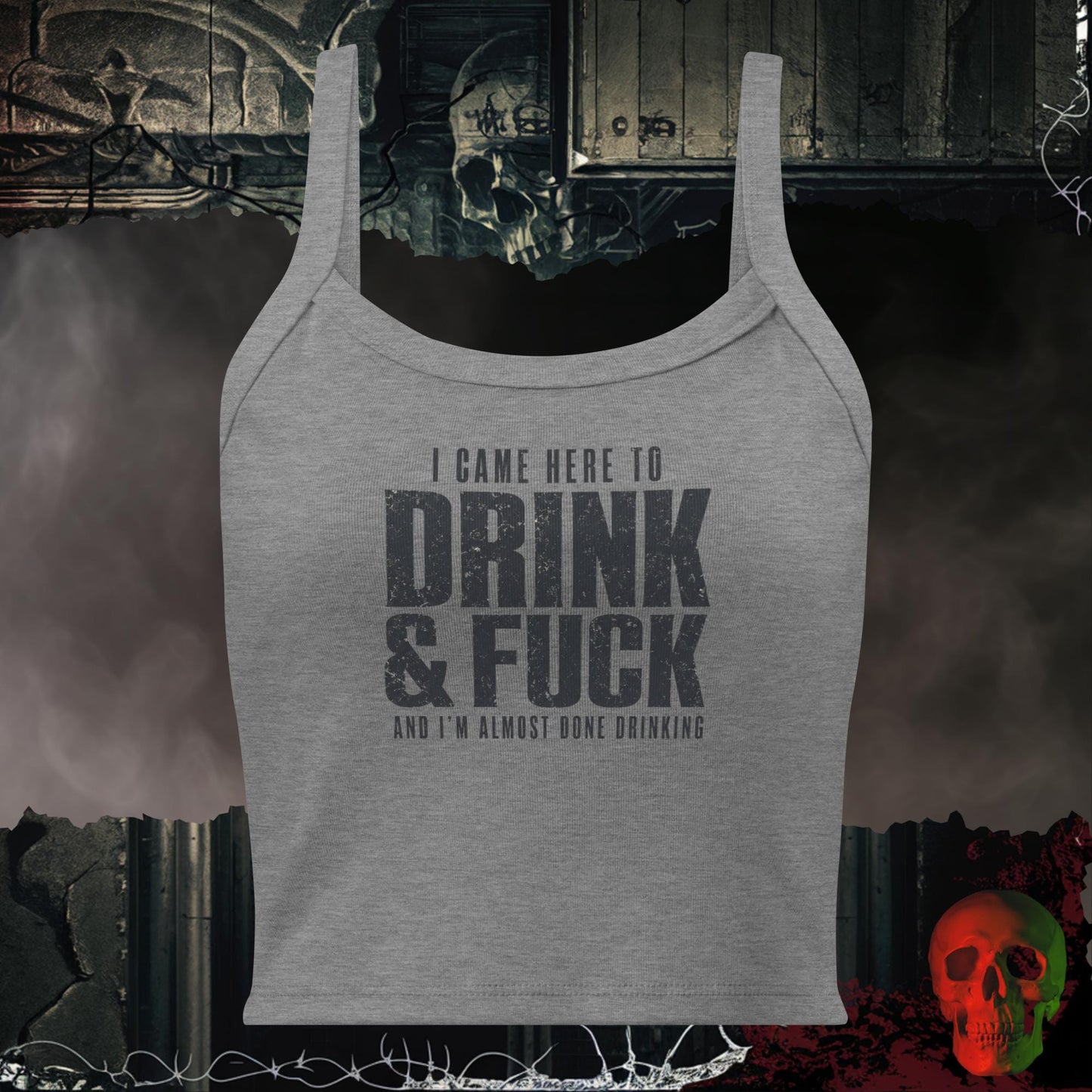 Tanks Athletic Heather / XS I Came Here to Drink & F*ck Statement Crop Tank