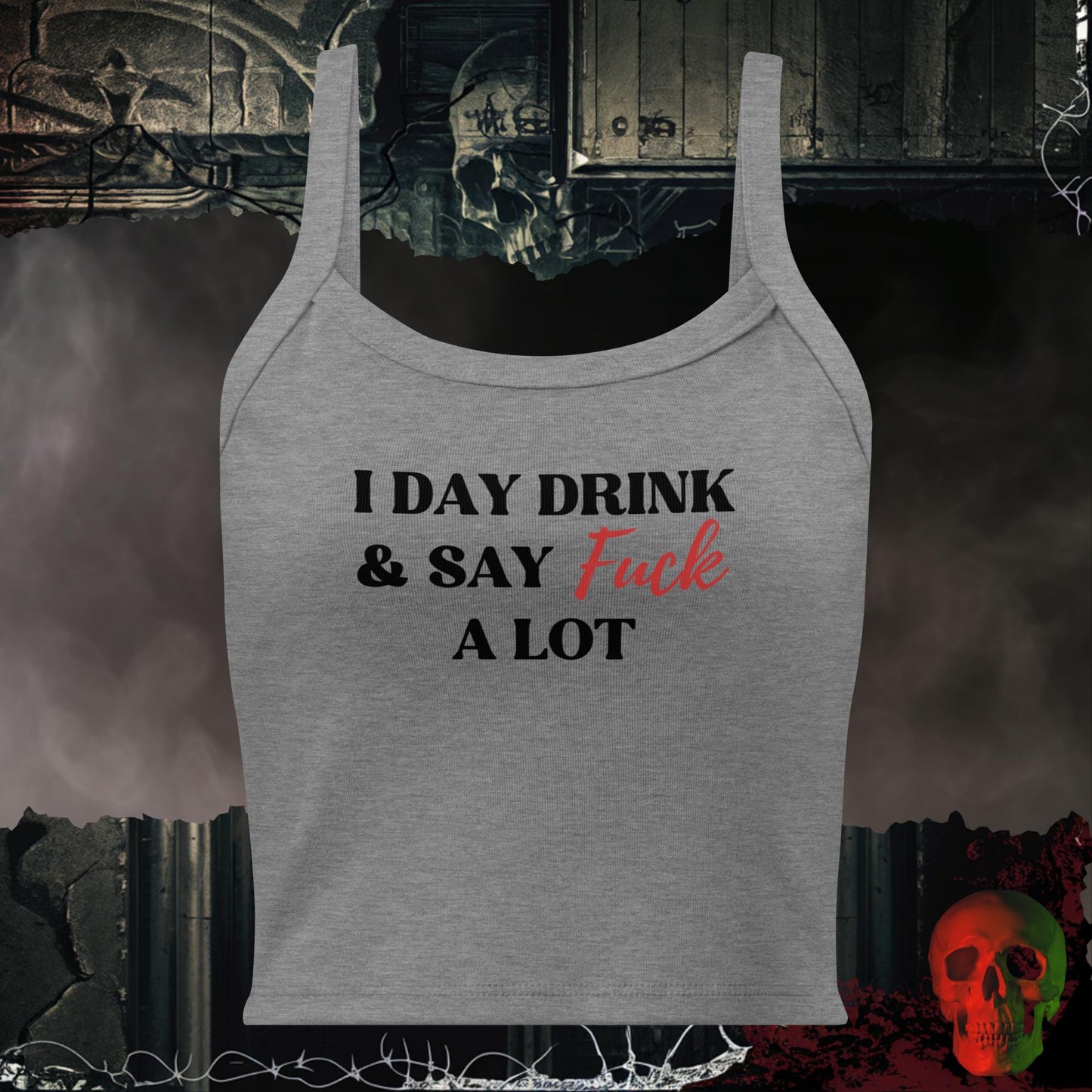 Tanks Athletic Heather / XS I Day Drink & Say F*ck A Lot Crop Tank Bold Statement Top